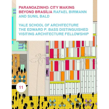Paranoazinho: City-Making Beyond Brasilia, Rafael Birmann and Sunil Bald