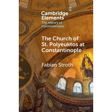 The Church of St. Polyeuktos at Constantinople