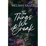 The Things We Break