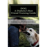 DOG A Diabetic's Best Friend Training Guide: Train Your Own Diabetic & Glycemic Alert Dog