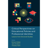 Critical Perspectives on Educational Policies and Professional Identities: Lessons from Doctoral Studies