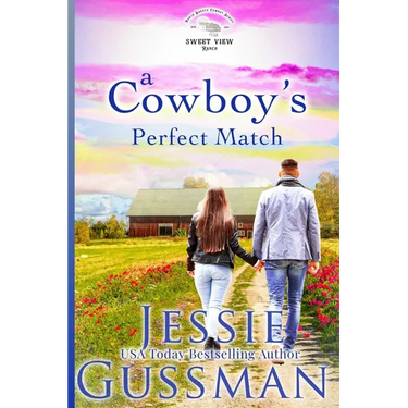A Cowboy's Perfect Match: Sweet View Ranch Western Christian Cowboy Romance Book 8