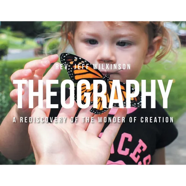 Theography: A Rediscovery of the Wonder of Creation