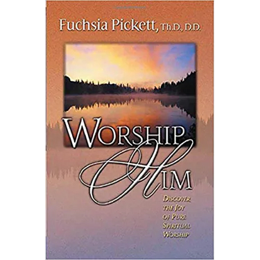 Worship Him: Discover the Joy of Pure Spiritual Worship