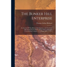 The Bunker Hill Enterprise: An Account Of The History, Development, And Technical Operations Of The Bunker Hill & Sullivan Mining & Concentrating