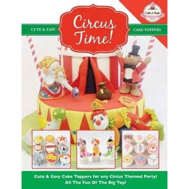 Circus Time! Cute & Easy Cake Toppers for any Circus Themed Party! All The Fun Of The Big Top !