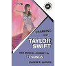 Cranking Up Taylor Swift: Her Musical Journey in 11 Songs