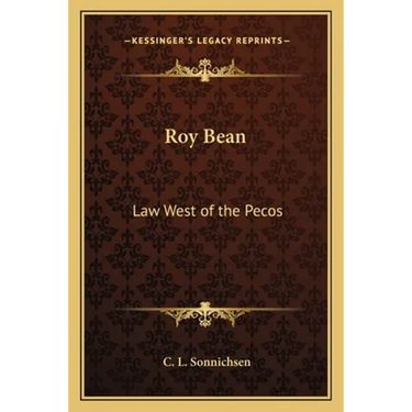 Roy Bean: Law West of the Pecos