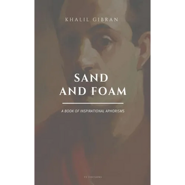 Sand and Foam: A book of inspirational aphorisms (Easy to Read Layout)