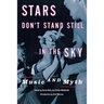 Stars Don't Stand Still in the Sky: Music and Myth