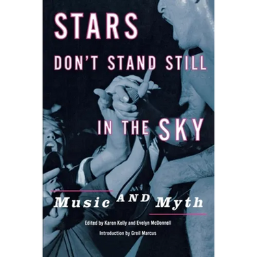 Stars Don't Stand Still in the Sky: Music and Myth