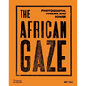 The African Gaze: Photography, Cinema and Power