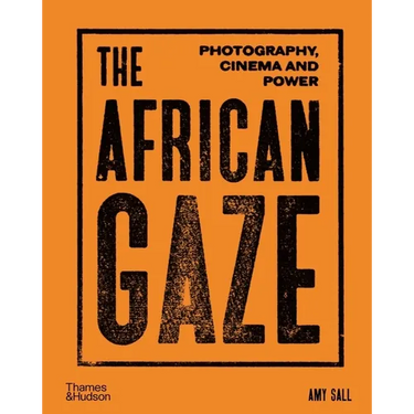 The African Gaze: Photography, Cinema and Power