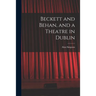 Beckett and Behan, and a Theatre in Dublin