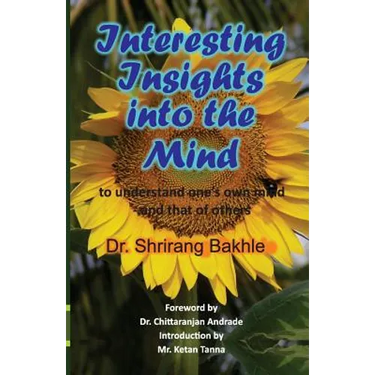 Interesting Insights into the Mind to understand one's own mind - and that of others