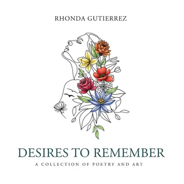 Desires To Remember: A Collection of Poetry and Art