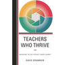 Teachers Who Thrive: Navigating the Self-Efficacy Career Journey