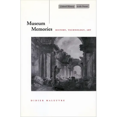 Museum Memories: History, Technology, Art