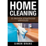 Home Cleaning: 25 Proven Strategies Unveiled