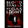 Bloodstains by Gaslight