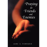 Praying for Friends and Enemie