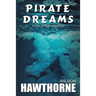 Pirate Dreams, a Novel by Wilson Hawthorne
