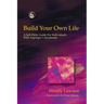 Build Your Own Life: A Self-Help Guide for Individuals with Asperger's Syndrome
