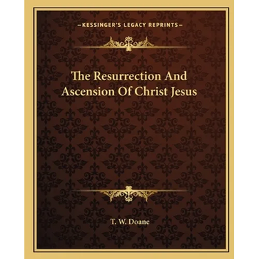 The Resurrection And Ascension Of Christ Jesus