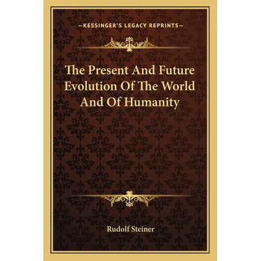 The Present And Future Evolution Of The World And Of Humanity