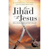 From Jihad To Jesus