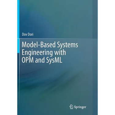 Model-Based Systems Engineering with OPM and SysML