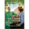 Their Fake Amish Betrothal: An Uplifting Inspirational Romance