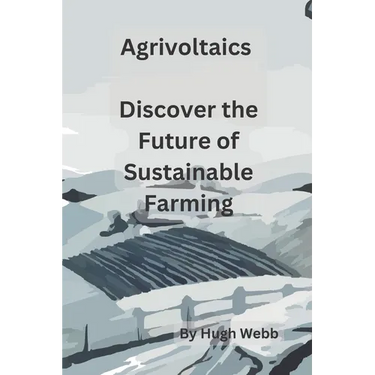 Agrivoltaics - Discover the Future of Sustainable Farming