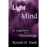 The Light of the Mind: St. Augustine's Theory of Knowledge