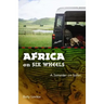 Africa on Six Wheels: A Semester on Safari