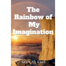 The Rainbow of My Imagination