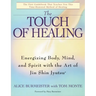 The Touch of Healing: Energizing the Body, Mind, and Spirit with Jin Shin Jyutsu