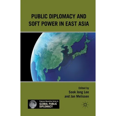 Public Diplomacy and Soft Power in East Asia