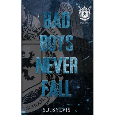 Bad Boys Never Fall: A Dark Boarding School Romance (Special Edition)
