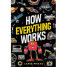 How Everything Works: Electricity, Technology, Engineering, Robotics, The Human Body, Ecosystems, Flight, Sound, and So Much More!