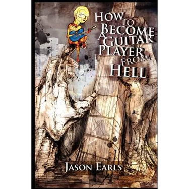 How to Become a Guitar Player from Hell