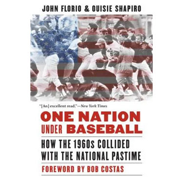 One Nation Under Baseball: How the 1960s Collided with the National Pastime