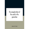 The Evangelization Of The World In This Generation
