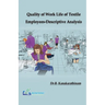 Quality of Work Life of Textile Employees-Descriptive Analysis
