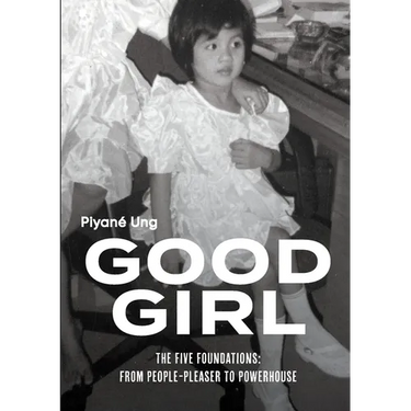 Good Girl: The Five Foundations: From People-Pleaser to Powerhouse