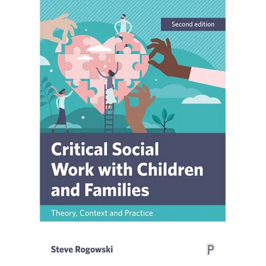 Critical Social Work with Children and Families: Theory, Context and Practice