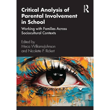 Critical Analysis of Parental Involvement in School: Working with Families Across Sociocultural Contexts