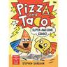 Pizza and Taco: Super-Awesome Comic!: (A Graphic Novel)