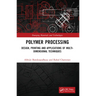 Polymer Processing: Design, Printing and Applications of Multi-Dimensional Techniques