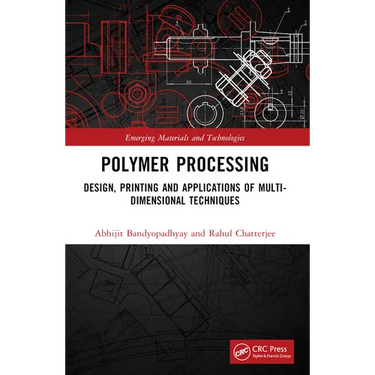Polymer Processing: Design, Printing and Applications of Multi-Dimensional Techniques